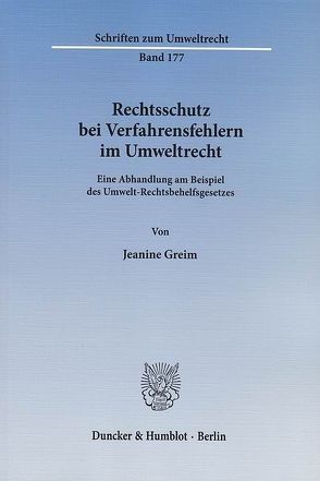 Rechtsschutz bei Verfahrensfehlern im Umweltrecht. von Greim,  Jeanine