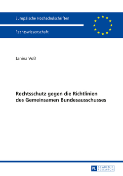 Rechtsschutz gegen die Richtlinien des Gemeinsamen Bundesausschusses von Voß,  Janina