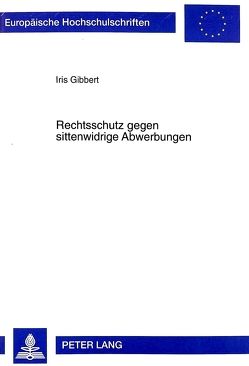 Rechtsschutz gegen sittenwidrige Abwerbungen von Gibbert,  Ines