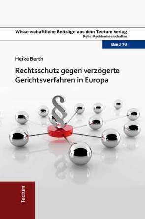 Rechtsschutz gegen verzögerte Gerichtsverfahren in Europa von Berth,  Heike