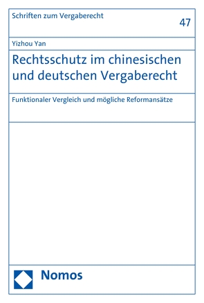 Rechtsschutz im chinesischen und deutschen Vergaberecht von Yan,  Yizhou