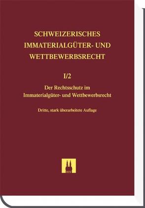 Rechtsschutz im Immaterialgüter- und Wettbewerbsrecht von David,  Lucas, Frick,  Markus R., Kunz,  Oliver M., Studer,  Matthias, von Büren,  Roland, Zimmerli,  Daniel