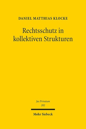 Rechtsschutz in kollektiven Strukturen von Klocke,  Daniel Matthias