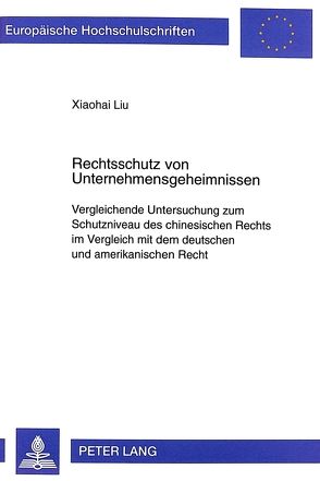 Rechtsschutz von Unternehmensgeheimnissen von Liu,  Xiaohai