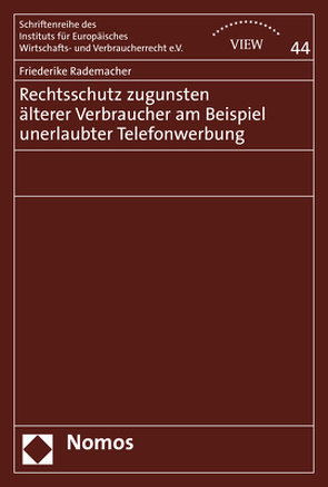 Rechtsschutz zugunsten älterer Verbraucher am Beispiel unerlaubter Telefonwerbung von Rademacher,  Friederike