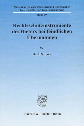 Rechtsschutzinstrumente des Bieters bei feindlichen Übernahmen. von Barst,  David S.