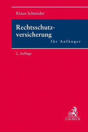 Rechtsschutzversicherung für Anfänger von Schneider,  Klaus