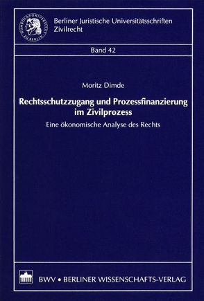Rechtsschutzzugang und Prozessfinanzierung im Zivilprozess von Dimde,  Moritz