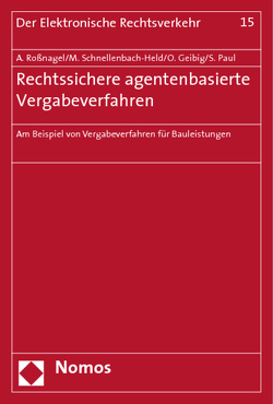 Rechtssichere agentenbasierte Vergabeverfahren von Geibig,  Oliver, Paul,  Sandra, Roßnagel ,  Alexander, Schnellenbach-Held,  Martina