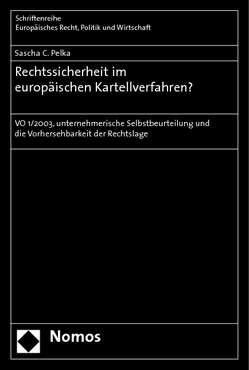 Rechtssicherheit im europäischen Kartellverfahren? von Pelka,  Sascha C.
