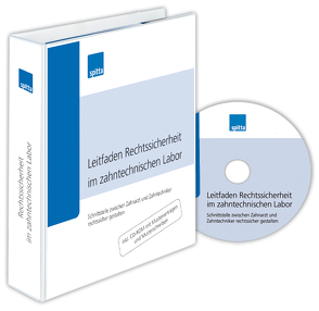 Leitfaden Rechtssicherheit im zahntechnischen Labor von Ratajczak,  Thomas, Talmann,  Katharina