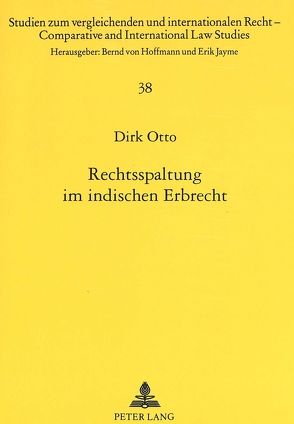 Rechtsspaltung im indischen Erbrecht von Otto,  Dirk