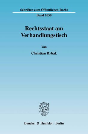 Rechtsstaat am Verhandlungstisch. von Rybak,  Christian