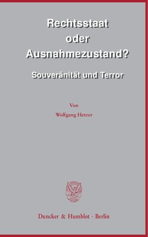 Rechtsstaat oder Ausnahmezustand? von Hetzer,  Wolfgang