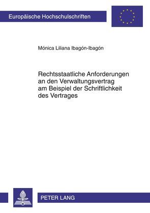 Rechtsstaatliche Anforderungen an den Verwaltungsvertrag am Beispiel der Schriftlichkeit des Vertrages von Ibagón-Ibagón,  Mónica Liliana