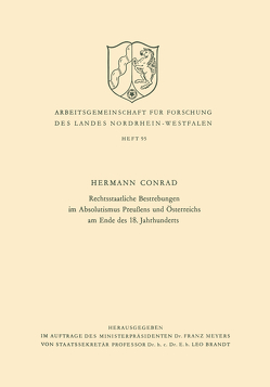 Rechtsstaatliche Bestrebungen im Absolutismus Preußens und Österreichs am Ende des 18. Jahrhunderts von Conrad,  Hermann