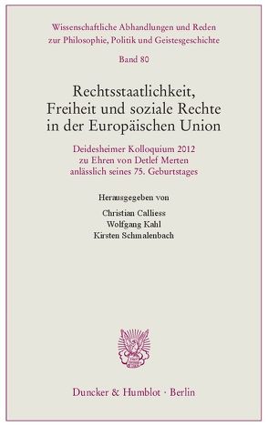 Rechtsstaatlichkeit, Freiheit und soziale Rechte in der Europäischen Union. von Calliess,  Christian, Kahl,  Wolfgang, Schmalenbach,  Kirsten