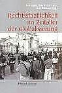 Rechtsstaatlichkeit im Zeitalter der Globalisierung von Kappel,  Rolf, Tobler,  Hans W, Wischermann,  Peter