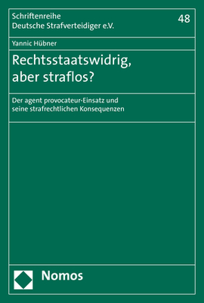 Rechtsstaatswidrig, aber straflos? von Hübner,  Yannic