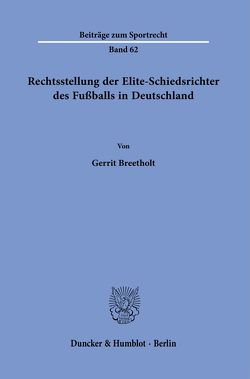 Rechtsstellung der Elite-Schiedsrichter des Fußballs in Deutschland. von Breetholt,  Gerrit