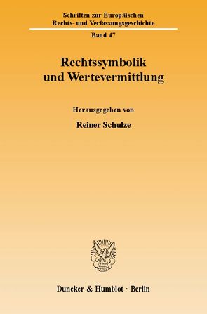 Rechtssymbolik und Wertevermittlung. von Schulze,  Reiner