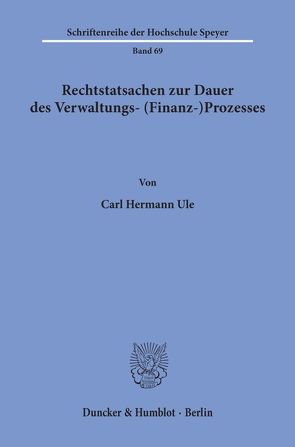 Rechtstatsachen zur Dauer des Verwaltungs- (Finanz-)Prozesses. von Ule,  Carl Hermann