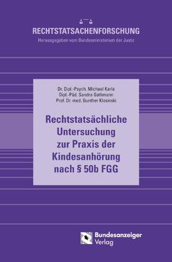 Rechtstatsächliche Untersuchung zur Praxis der Kindesanhörung nach § 50b FGG von Gathmann,  Sandra, Karle,  Michael, Klosinski,  Gunther