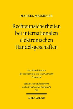 Rechtsunsicherheiten bei internationalen elektronischen Handelsgeschäften von Messinger,  Markus