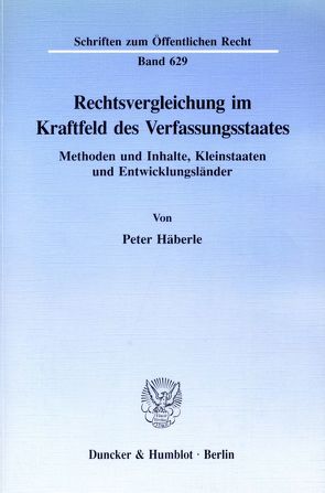 Rechtsvergleichung im Kraftfeld des Verfassungsstaates. von Häberle,  Peter