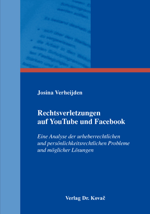 Rechtsverletzungen auf YouTube und Facebook von Verheijden,  Josina