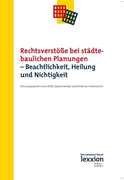 Rechtsverstöße bei städtebaulichen Planungen von Hofmeister,  Andreas, Spannowsky,  Willy