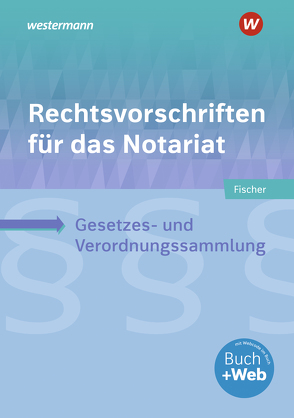 Rechtsvorschriften für das Notariat von Fischer,  David