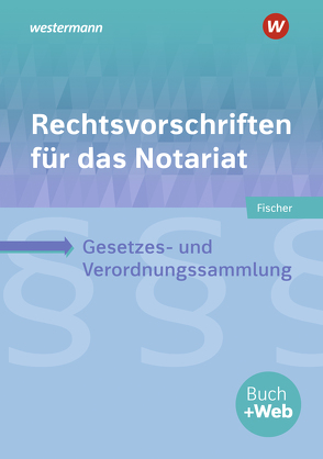 Rechtsvorschriften für das Notariat von Fischer,  David