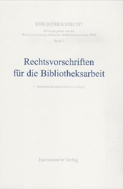 Rechtsvorschriften für die Bibliotheksarbeit von Mueller,  Harald