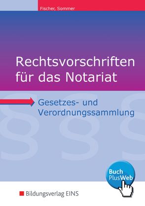 Rechtsvorschriften für das Notariat von Fischer,  David, Sommer,  Wolfgang