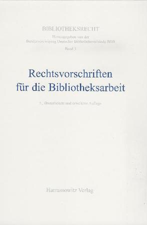 Rechtsvorschriften für die Bibliotheksarbeit von Mueller,  Harald