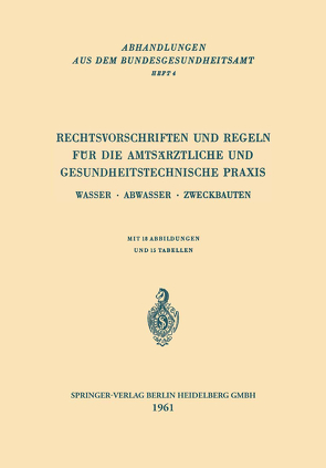 Rechtsvorschriften und Regeln für die Amtsärztliche und Gesundheitstechnische Praxis