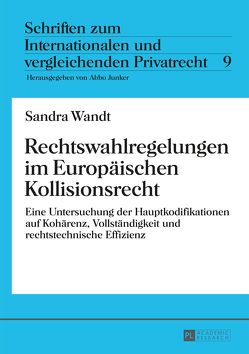 Rechtswahlregelungen im Europäischen Kollisionsrecht von Wandt,  Sandra