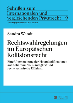 Rechtswahlregelungen im Europäischen Kollisionsrecht von Wandt,  Sandra