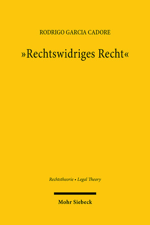 „Rechtswidriges Recht“ von Cadore,  Rodrigo Garcia