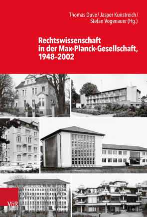 Rechtswissenschaft in der Max-Planck-Gesellschaft, 1948–2002 von Duve,  Thomas, Eichenhofer,  Eberhard, Kolboske,  Birgit, Kunstreich,  Jasper, Lange,  Felix, Magnus,  Ulrich, Steinhauer,  Eric, Thiessen,  Jan, Vogenauer,  Stefan, Ziemann,  Sascha