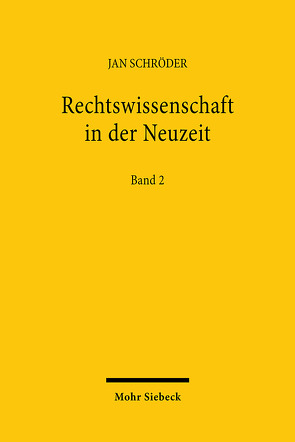 Rechtswissenschaft in der Neuzeit von Ishibe,  Masasuke, Sandström,  Marie, Schröder,  Jan, Vogenauer,  Stefan