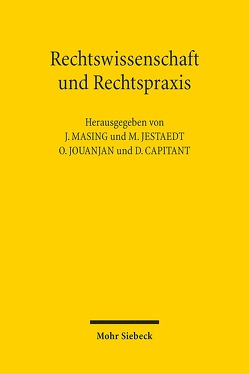 Rechtswissenschaft und Rechtspraxis von Capitant ,  David, Jestaedt,  Matthias, Jouanjan,  Olivier, Masing,  Johannes