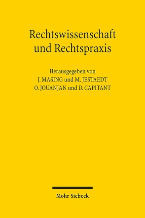 Rechtswissenschaft und Rechtspraxis von Capitant ,  David, Jestaedt,  Matthias, Jouanjan,  Olivier, Masing,  Johannes