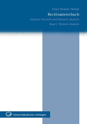 Rechtswörterbuch: Deutsch-Persisch /Persisch-Deutsch von Ebrahim-Nesbat,  Firous