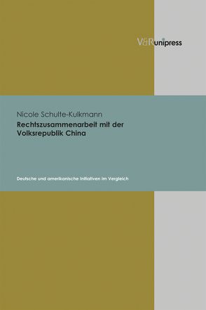 Rechtszusammenarbeit mit der Volksrepublik China von Schulte-Kulkmann,  Nicole