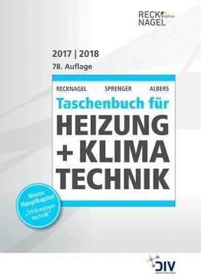 Recknagel – Taschenbuch für Heizung + Klimatechnik 2017/2018 von Albers,  Karl-Josef