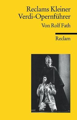 Reclams Kleiner Verdi-Opernführer von Fath,  Rolf