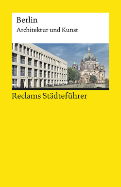 Reclams Städteführer Berlin von Wünsche-Werdehausen,  Elisabeth