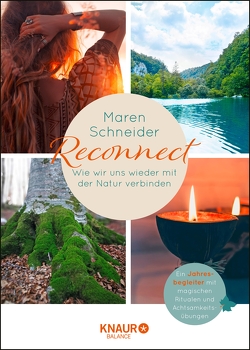 Reconnect. Wie wir uns wieder mit der Natur verbinden von Schneider,  Maren